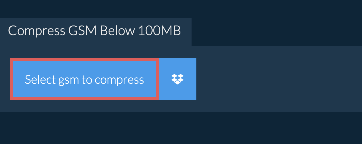 Compress gsm Below 100MB