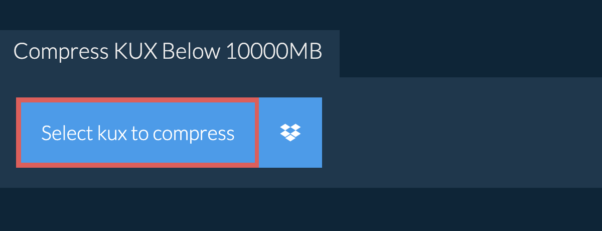 Compress kux Below 10000MB
