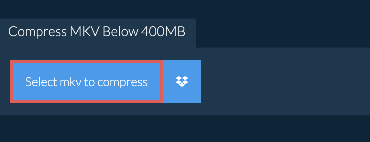 Compress mkv Below 400MB