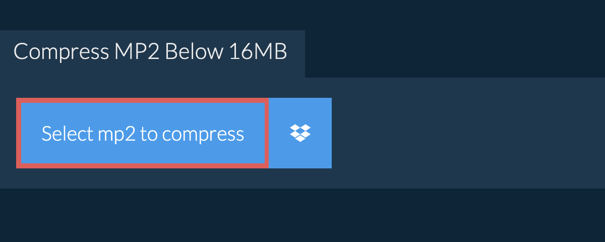 Compress mp2 Below 16MB