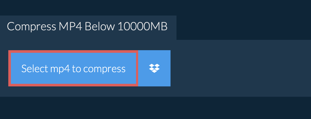 Compress mp4 Below 10000MB
