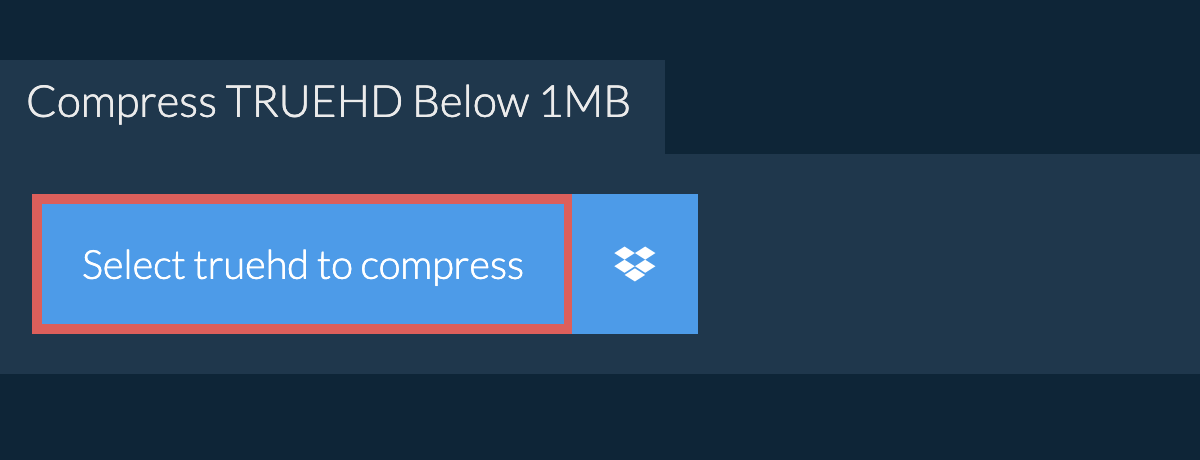 Compress truehd Below 1MB