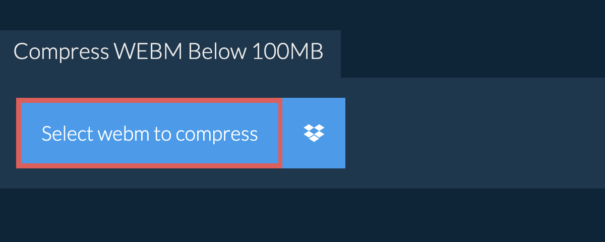 Compress webm Below 100MB