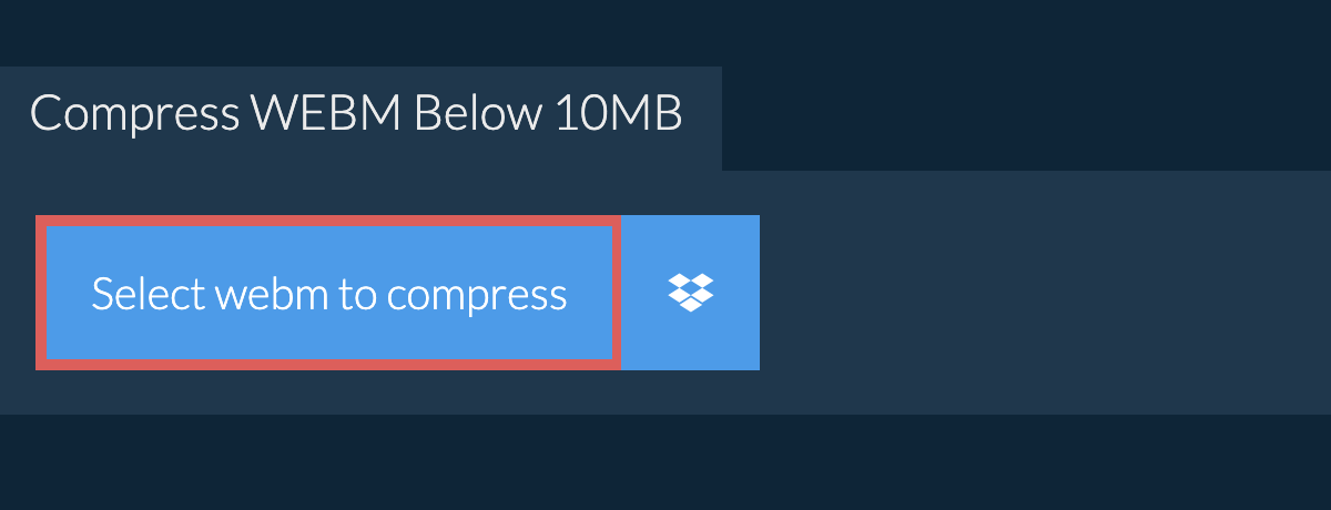 Compress webm Below 10MB