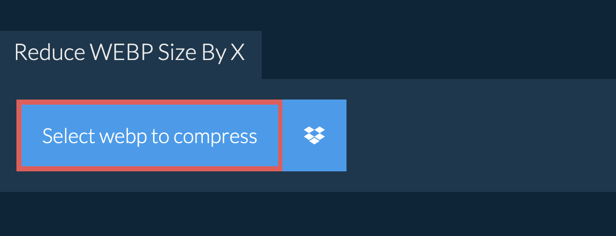 Reduce webp Size By X