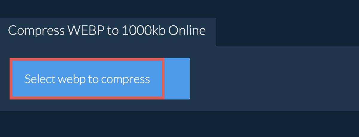 Compress webp to 1000kb Online