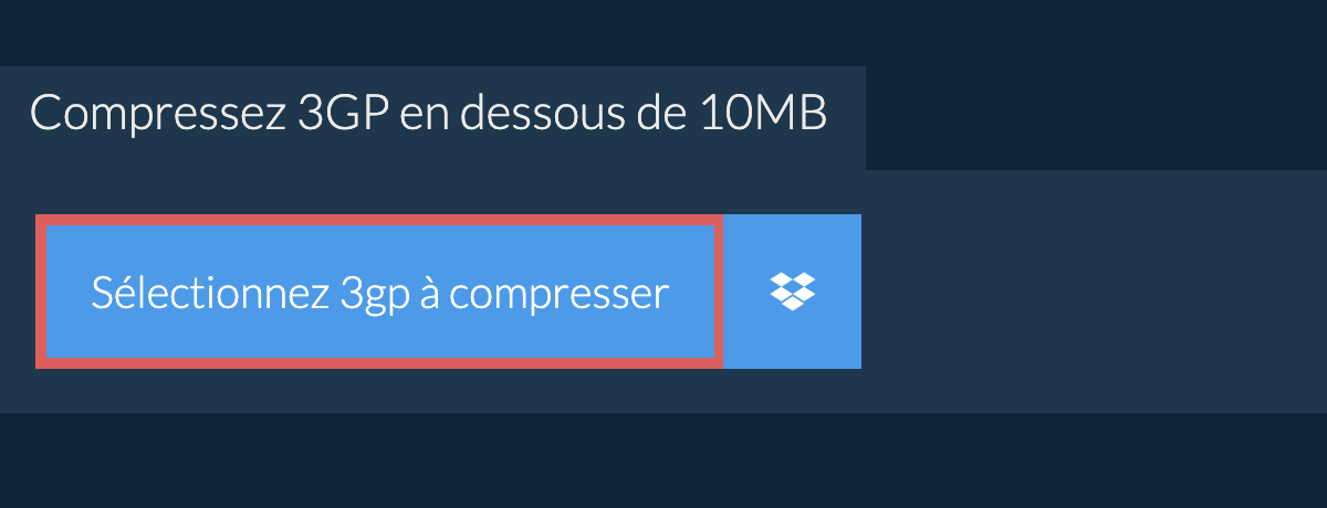 Compressez 3gp en dessous de 10MB