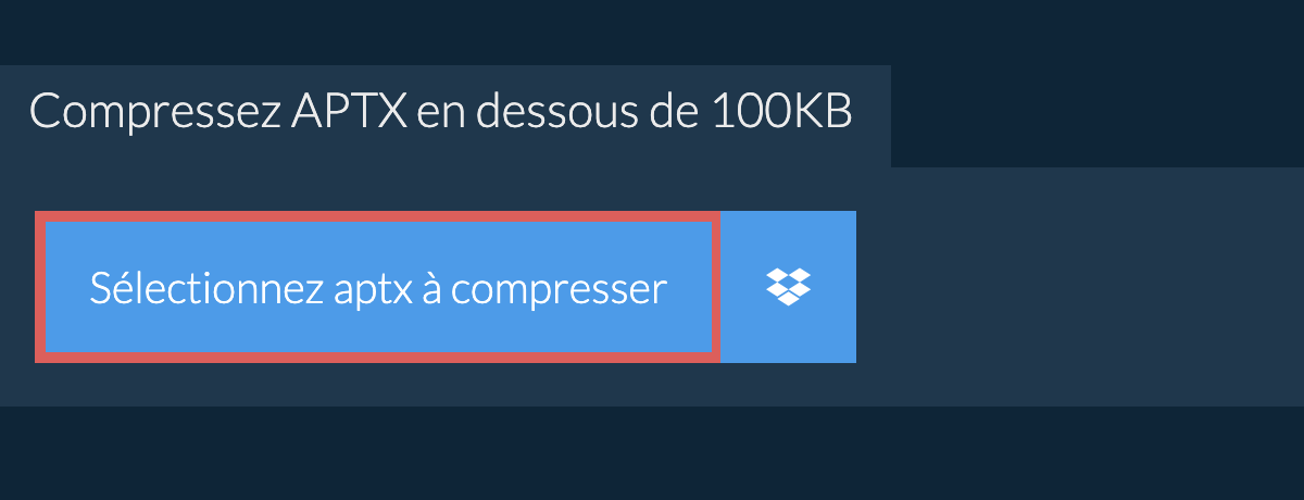 Compressez aptx en dessous de 100KB