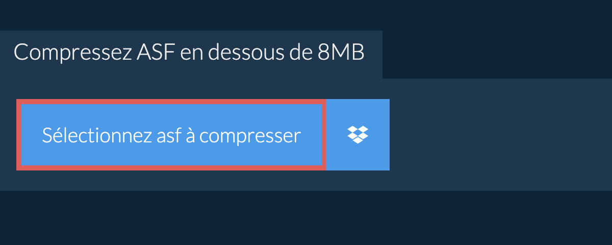 Compressez asf en dessous de 8MB