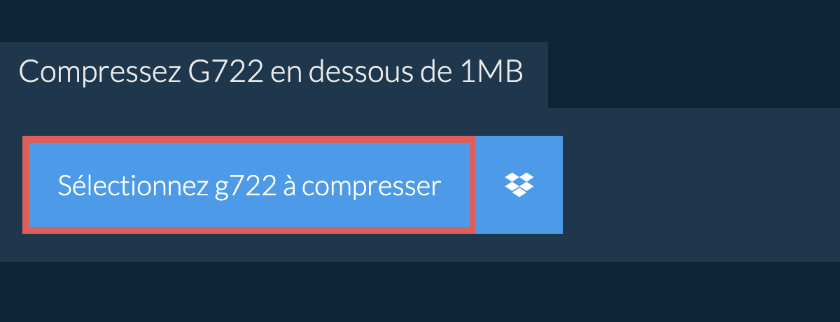 Compressez g722 en dessous de 1MB