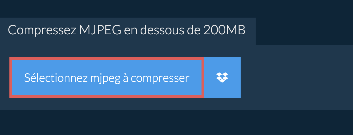 Compressez mjpeg en dessous de 200MB