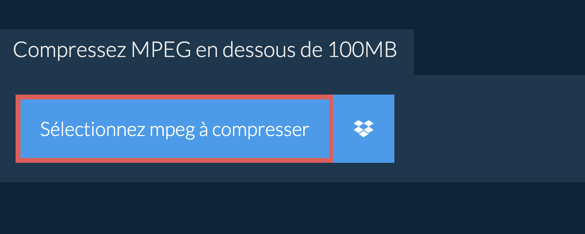 Compressez mpeg en dessous de 100MB