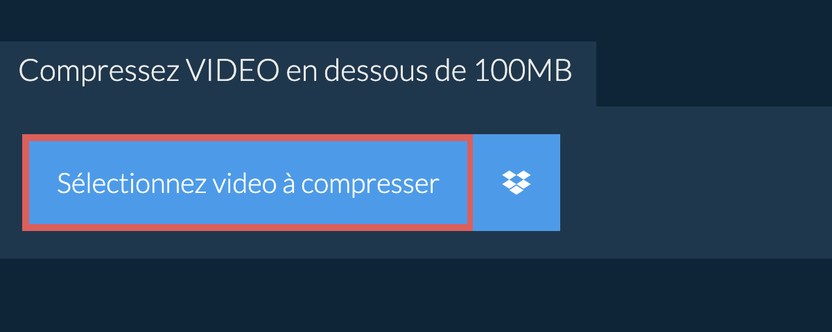 Compressez video en dessous de 100MB