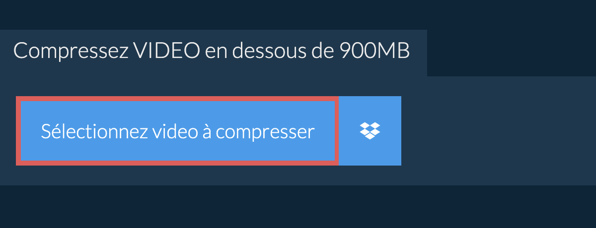 Compressez video en dessous de 900MB
