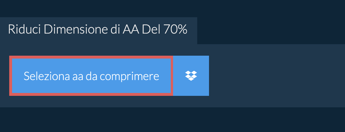 Riduci Dimensione di aa Del 70%