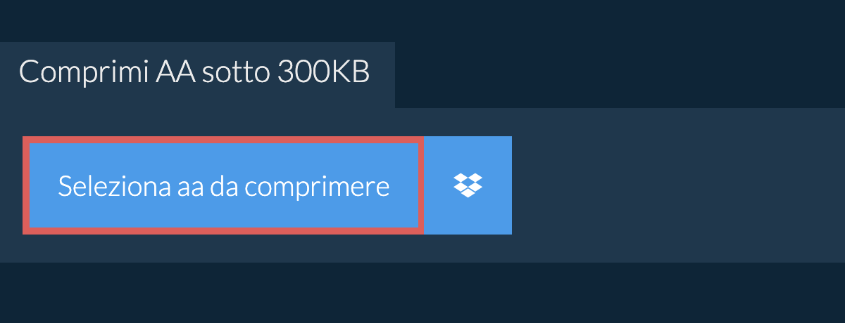 Comprimi aa sotto 300KB