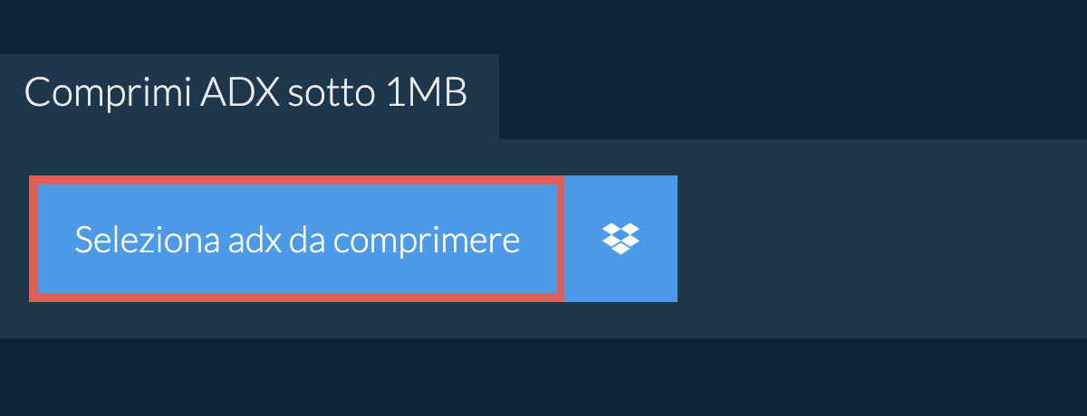 Comprimi adx sotto 1MB