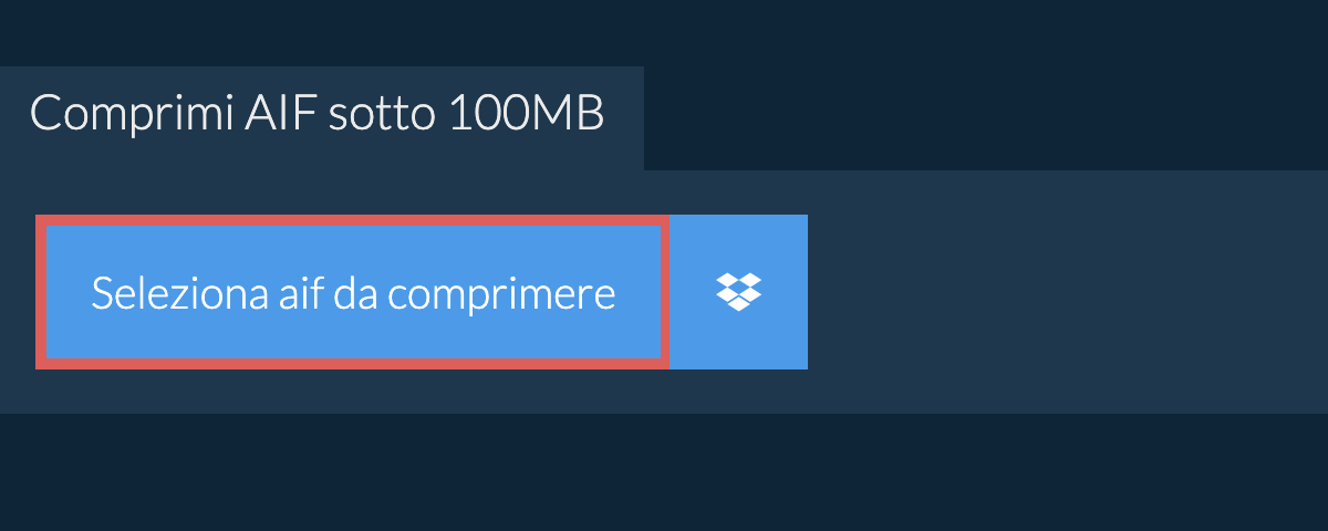 Comprimi aif sotto 100MB