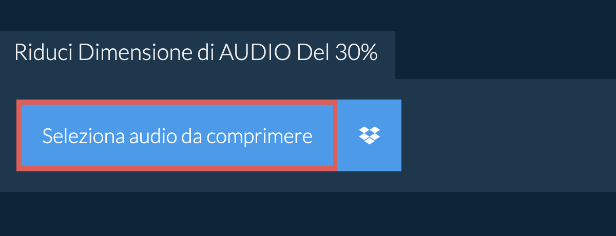 Riduci Dimensione di audio Del 30%