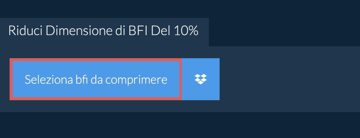 Riduci Dimensione di bfi Del 10%