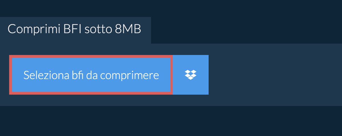 Comprimi bfi sotto 8MB