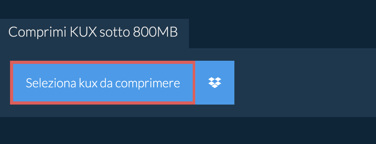 Comprimi kux sotto 800MB