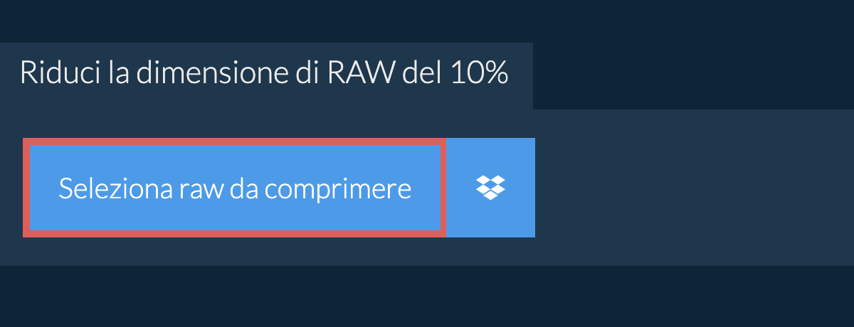 Riduci la dimensione di raw del 10%
