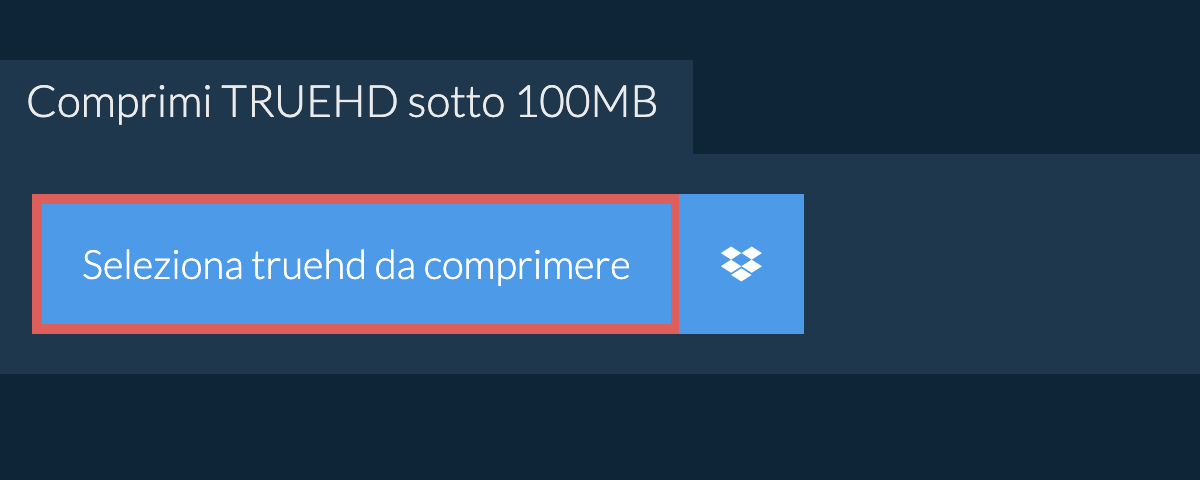 Comprimi truehd sotto 100MB