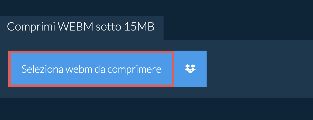 Comprimi webm sotto 15MB