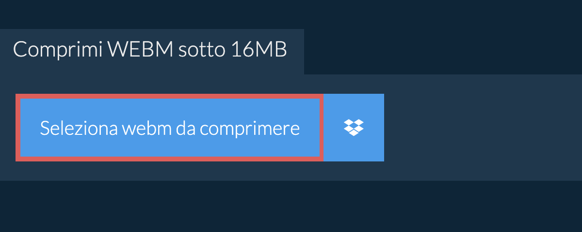 Comprimi webm sotto 16MB