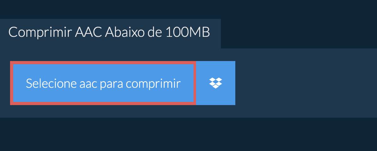 Comprimir aac Abaixo de 100MB