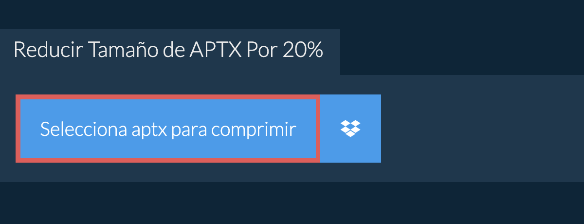 Reducir Tamaño de aptx Por 20%