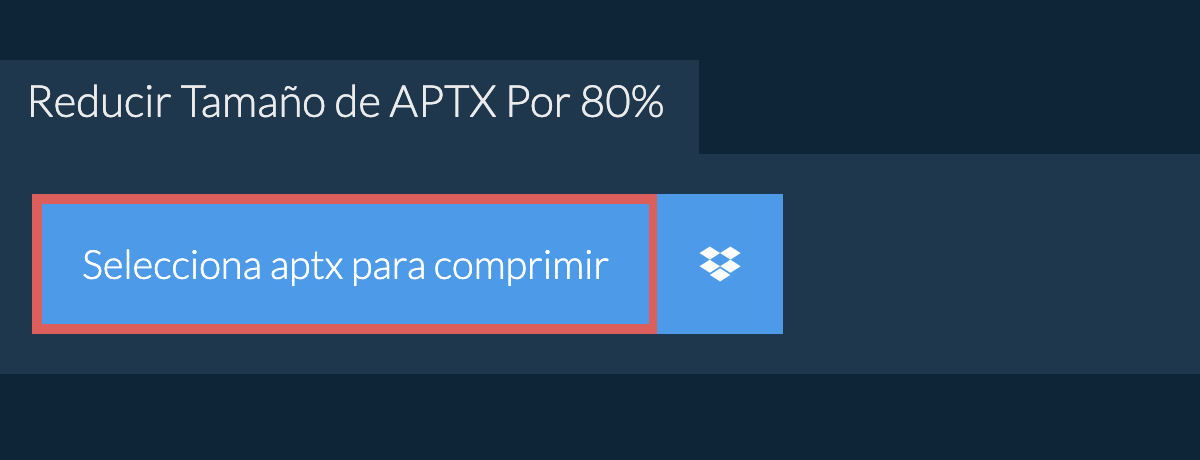 Reducir Tamaño de aptx Por 80%