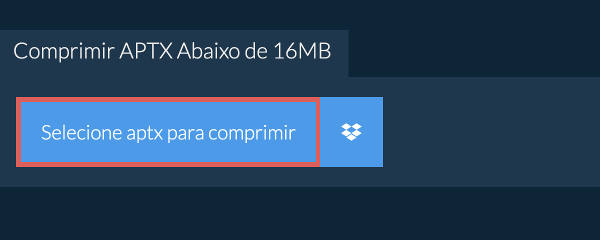 Comprimir aptx Abaixo de 16MB