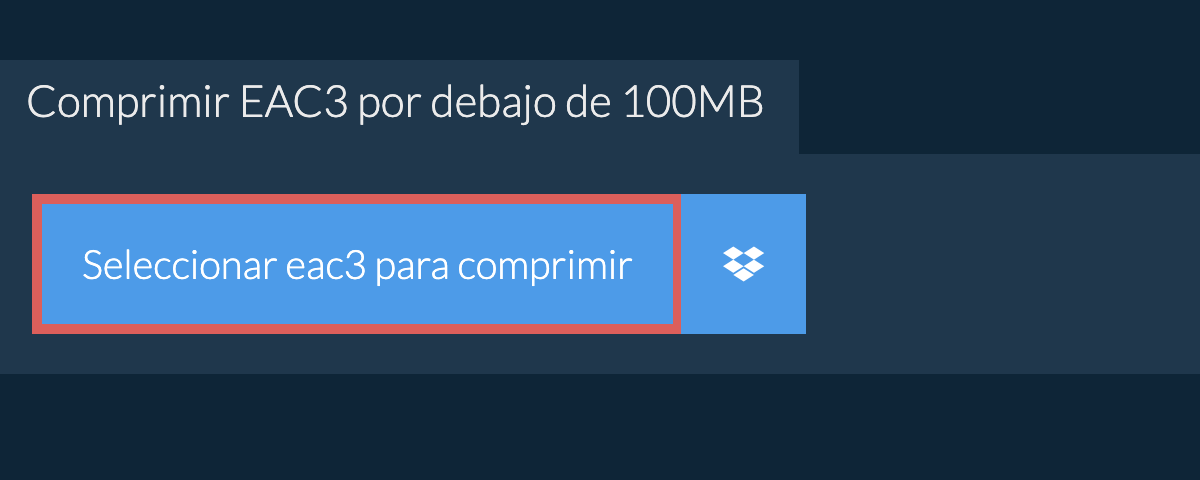 Comprimir eac3 por debajo de 100MB