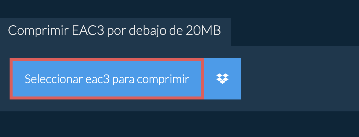 Comprimir eac3 por debajo de 20MB