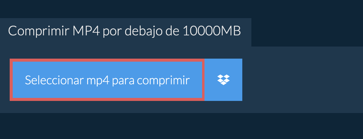Comprimir mp4 por debajo de 10000MB