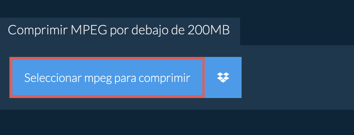 Comprimir mpeg por debajo de 200MB