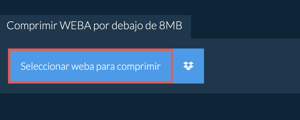 Comprimir weba por debajo de 8MB