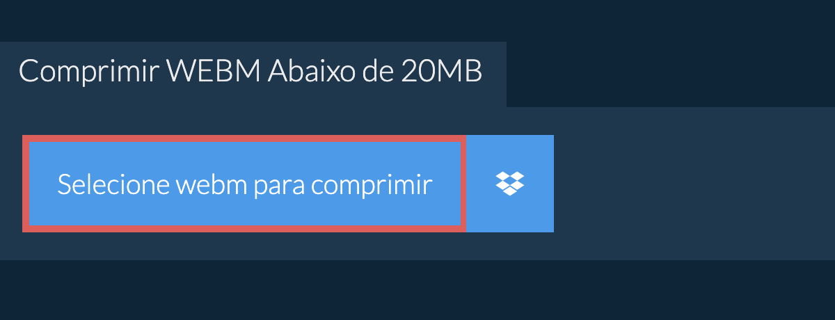 Comprimir webm Abaixo de 20MB