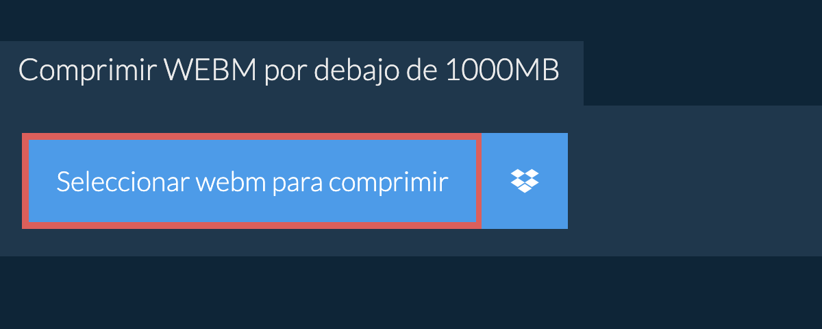 Comprimir webm por debajo de 1000MB