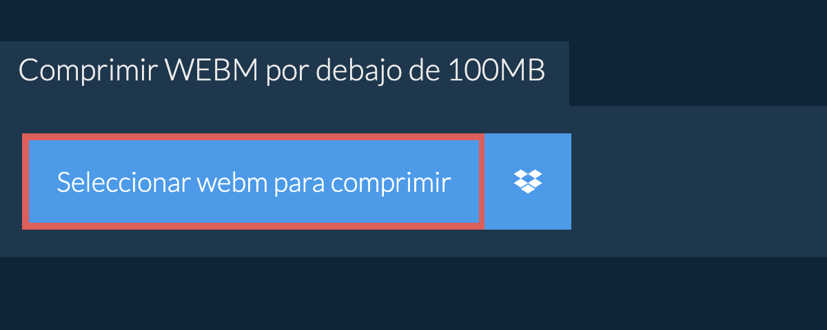 Comprimir webm por debajo de 100MB