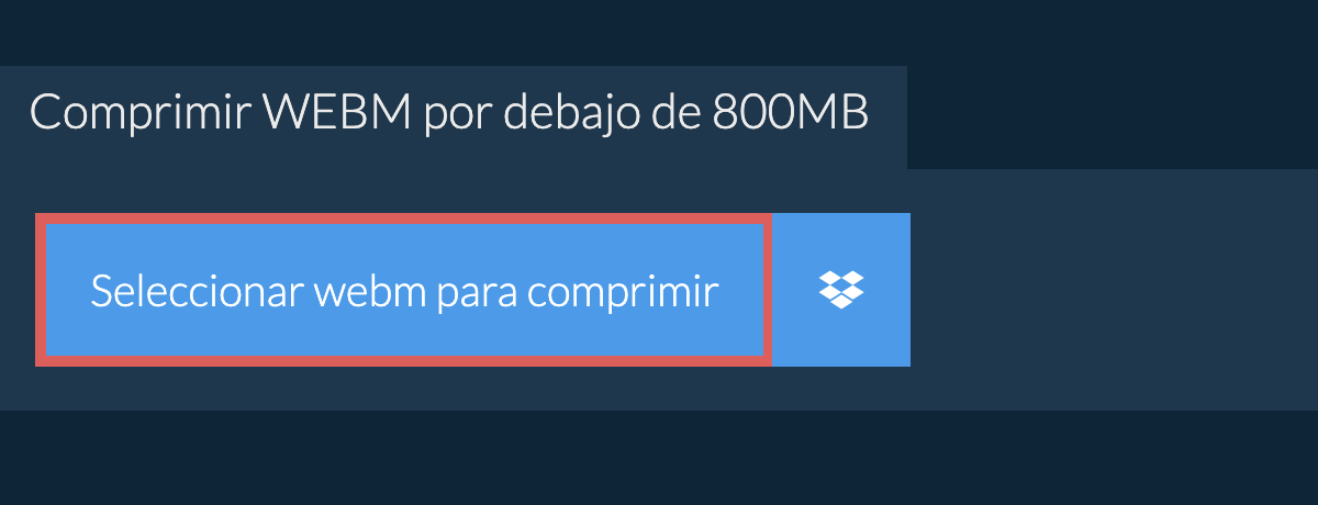 Comprimir webm por debajo de 800MB