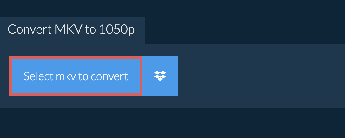 Convert mkv to 1050p