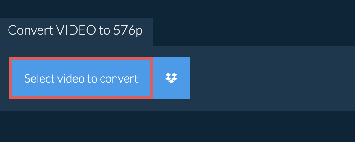 Convert video to 576p