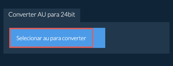 Selecionar au para converter