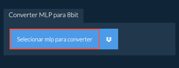Selecionar mlp para converter