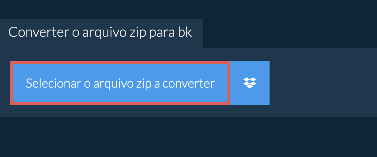 Converter o arquivo zip para bk