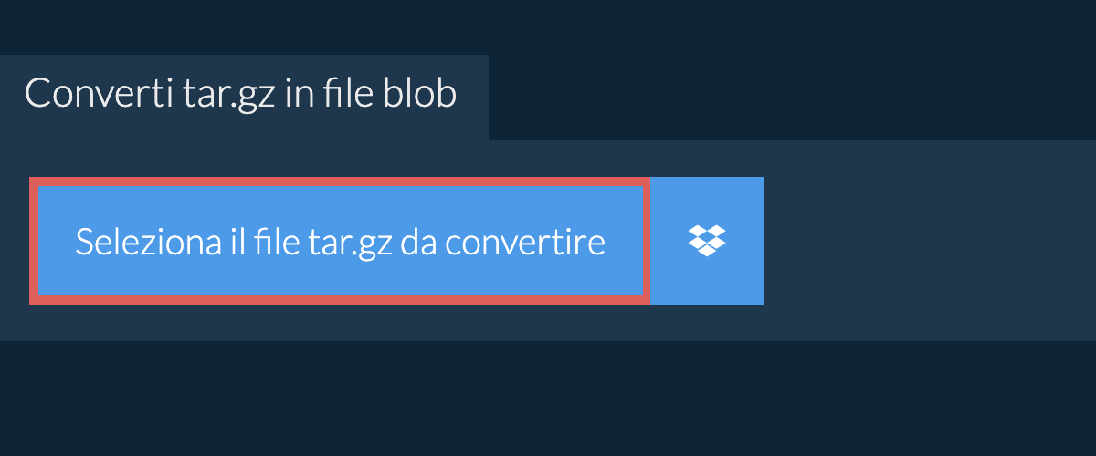 Converti tar.gz in blob