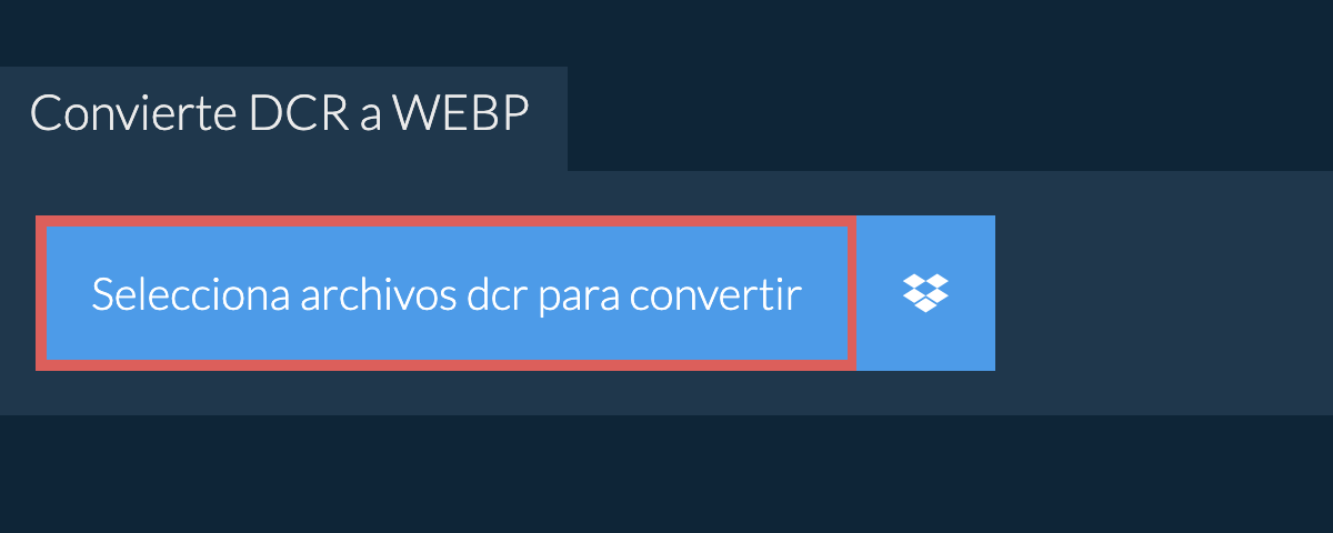 Convierte dcr a webp